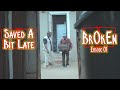 BrOkEn Saved A Bit Late Episode 01