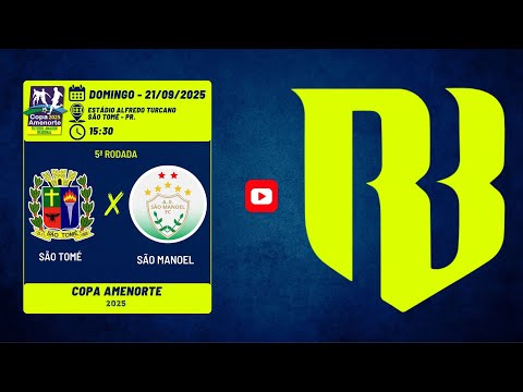 SÃO TOMÉ X SÃO MANOEL - COPA AMENORTE DE FUTEBOL AMADOR 2025