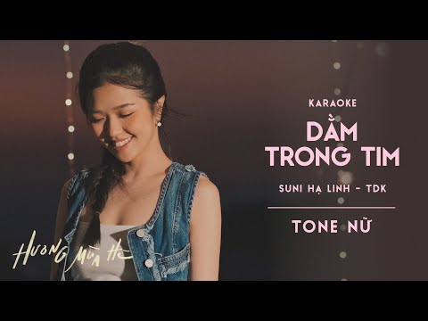 [KARAOKE / Tone Nữ] dằm trong tim - Suni Hạ Linh & TDK | ‘Hương Mùa Hè’ show