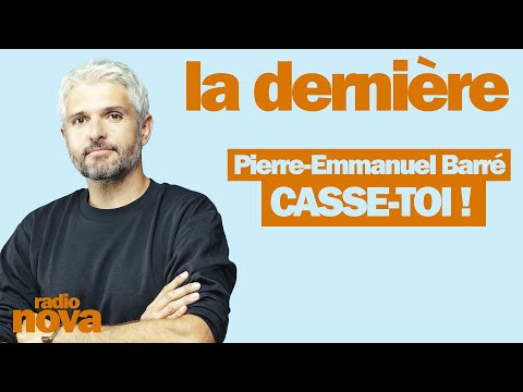 GET OUT! - Pierre-Emmanuel Barré's column in "The Last One"