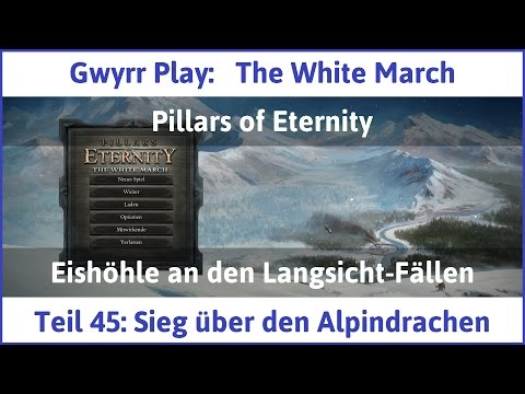 The White March Teil 45 - Sieg über den Alpindrachen - Let's Play