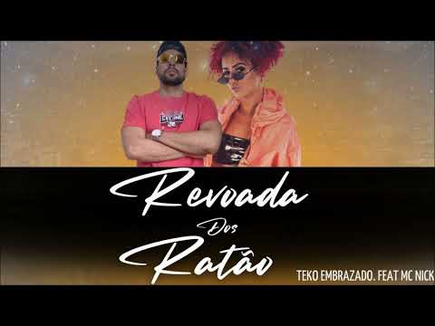 TEKO EMBRAZADO feat: MC NICK - REVOADA DOS RATÃO