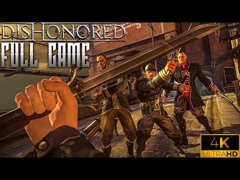 Dishonored｜Full Game Playthrough｜4K PC Ultra