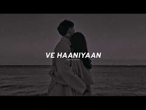 Ve Haaniyaan (Slowed + Reverb) | Danny | Avvy Sra | Vindhya editor