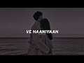 Ve Haaniyaan Slowed Reverb Vindhya Editor