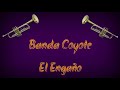 El engaño Banda Coyote De Sabanillas Gro