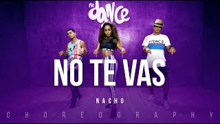No Te Vas - Nacho | FitDance Life (Coreografía) Dance Video