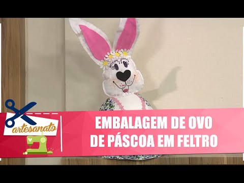 Faça uma embalagem de ovo de páscoa em feltro com Carmen Tripicchio - Vida Melhor - 28/03/19