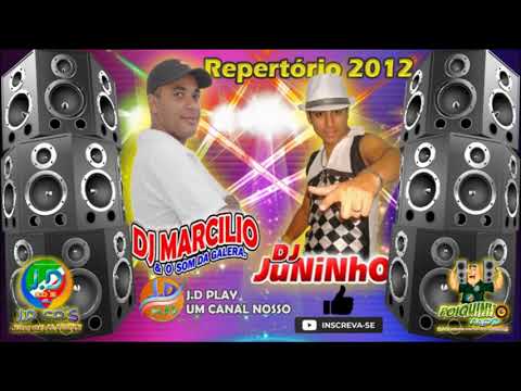 Dj Marcilio & Dj Juninho e o som da galera Repertório 2012