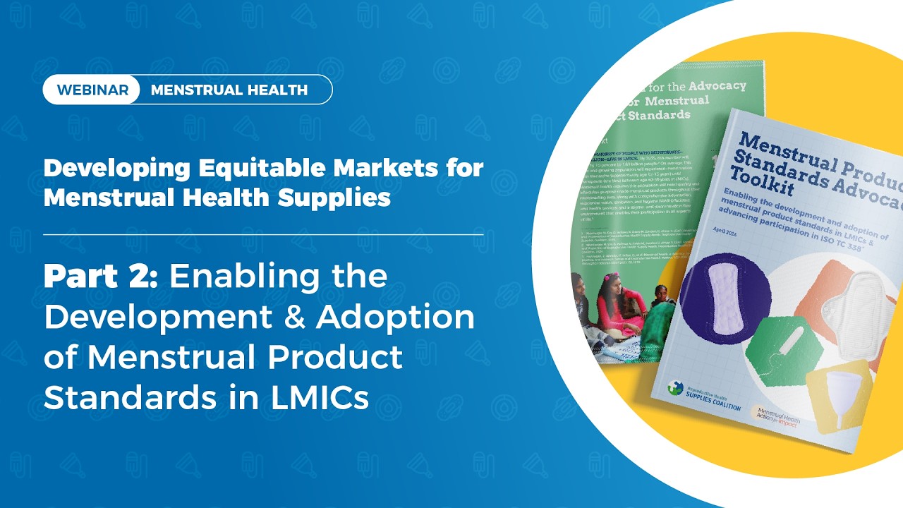 Enabling the Development & Adoption of Menstrual Product Standards in LMICs