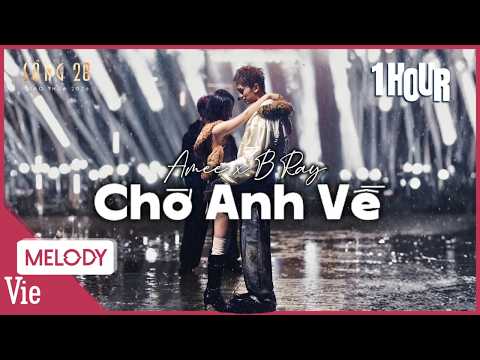[1 HOUR] Chờ Anh Về - Amee x B Ray | SÓNG 26