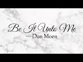 Be It Unto Me —Don Moen | lyrics