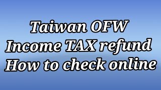 How to check Taiwan Income Tax Refund Online 2021 | Ghe Alcantara Lim #taxrefundtaiwan #ofwintaiwan