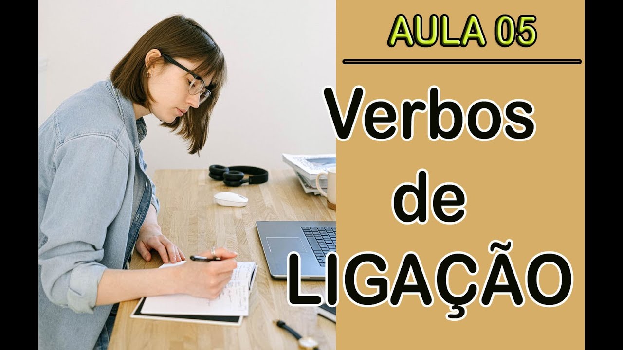 Verbos de Ligação - Conceitos e Exemplos Práticos