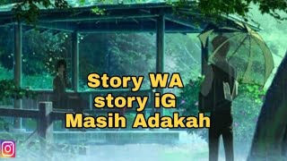 Download lagu Story iG | Masih adakah | story wa mp3