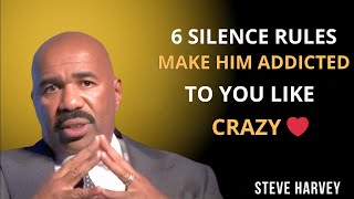 6 Silence Rules 🤫✨ Make Him Addicted to You Like Crazy ❤ | Steve Harvey Motivation