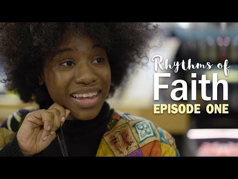 Rhythms of Faith - Episode 1
