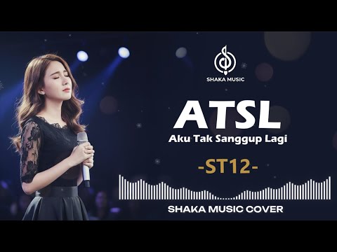 VIRAL TIKTOK!! (ATSL) AKU TAK SANGGUP LAGI - ST12 (SETIA BAND) BY SHAKA MUSIC FEMALE COVER