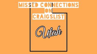 Salt Lake City UT - Craigslist Missed Connections - The Series
