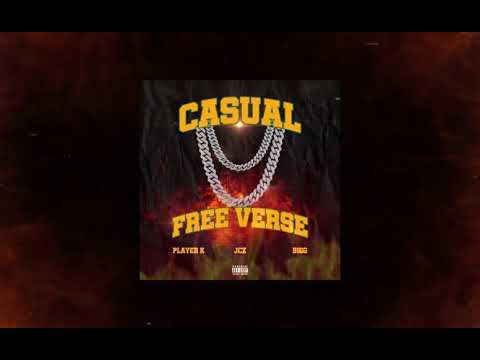 Casual (Free Verse) - Player K x JCZ x BIGG