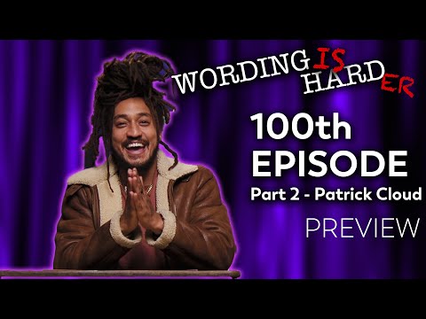 100th EPISODE: Part 2 - Patrick Cloud Sneak Peek! - Wording is Harder!