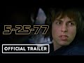 5-25-77 - Official Trailer (2022) John Francis Daley, Austin Pendleton