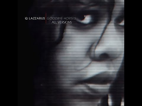 Q Lazzarus - Goodbye Horses HQ (All Versions)