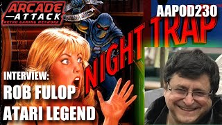 Creating Demon Attack & Night Trap - Rob Fulop (Atari & SEGA) Interview [AAPOD230]
