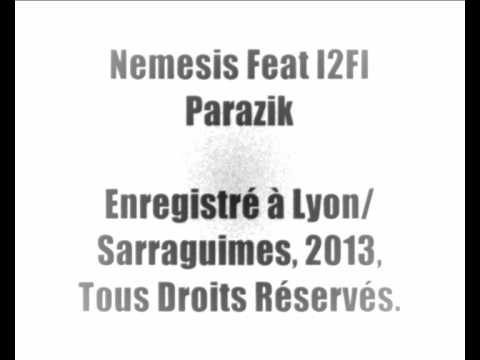 Nemesis Rap Lyonnais- Parazik Feat I2FI [AUDIO] exclu rap français 2013