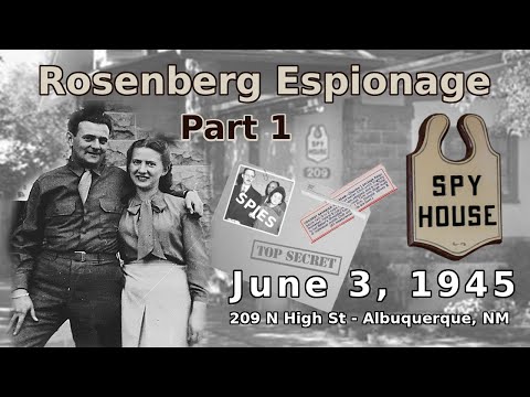 Part 1: Before The Rosenberg Espionage Spy Case - Spy House Albuquerque, New Mexico History