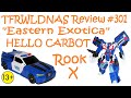Transforming Eastern Exotica Review 301 Hello Carbot Rook X