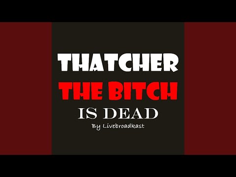 download lagu mp3 mp4 Thatcher Bitch, download lagu Thatcher Bitch gratis, unduh video klip Download Thatcher Bitch Mp3 dan Mp4 Music Online Gratis