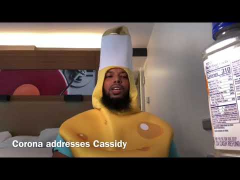 Corona Responds Back to Cassidy!!!!!