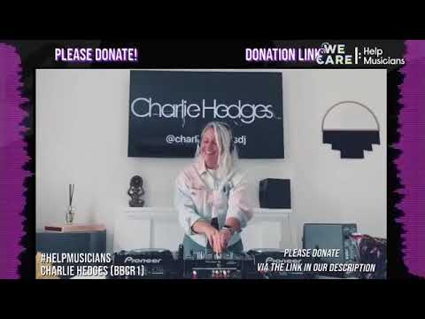 Charlie Hedges - BBC Radio 1 - Club Charlie - We Care Music Festival 3rd & 4th July 2020