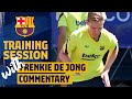 DE JONG comments TRAINING SESSION