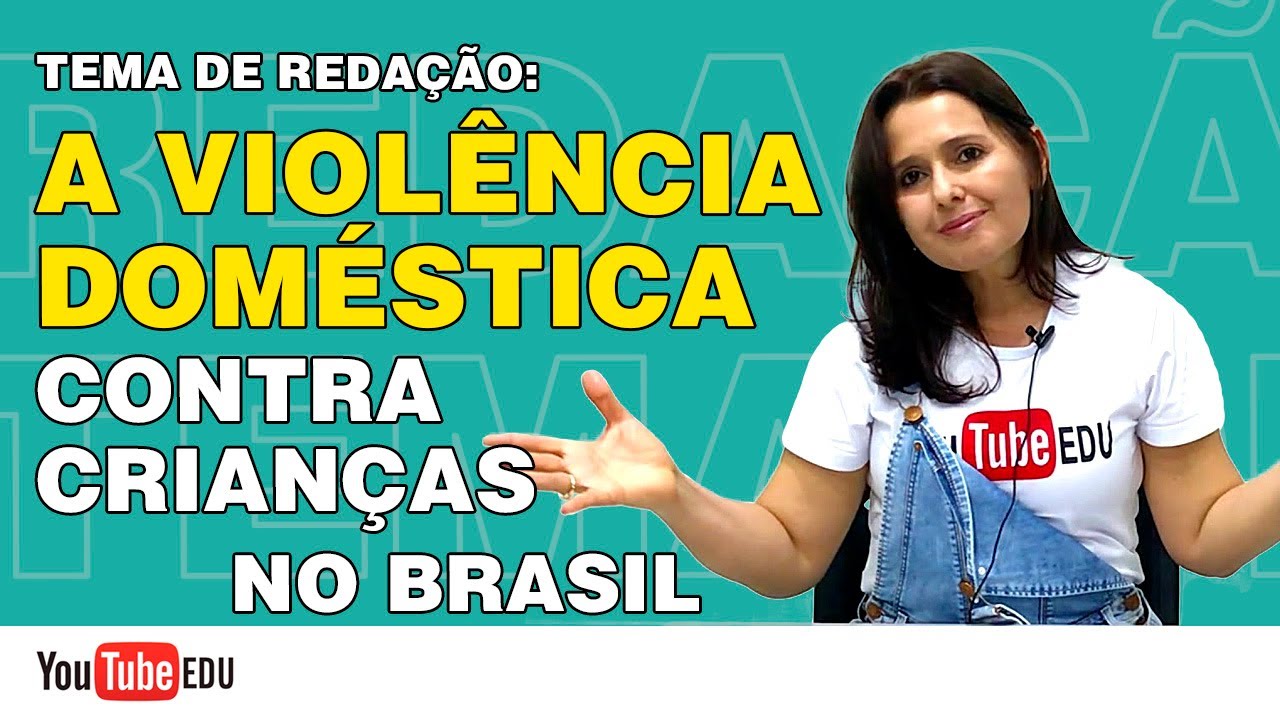 Tema de Redação: A violência doméstica contra as crianças no Brasil.