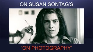 Susan Sontag - Not the last word On Photography