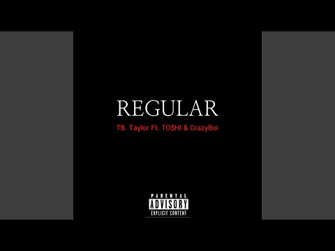 Regular (feat. To$hi & Crazyboi)