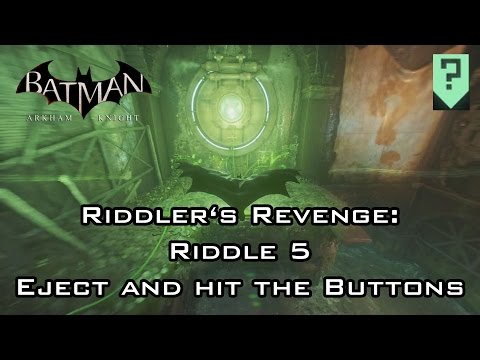 Batman: Arkham Knight - Riddler's Revenge: Riddle 5 - Eject and Hit the Buttons