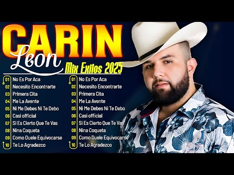 Carin Leon Mix Éxitos - Lo Mas Nuevo 2025 - Lo Mejor Canciones de Carin Leon - Canciones Nuevas