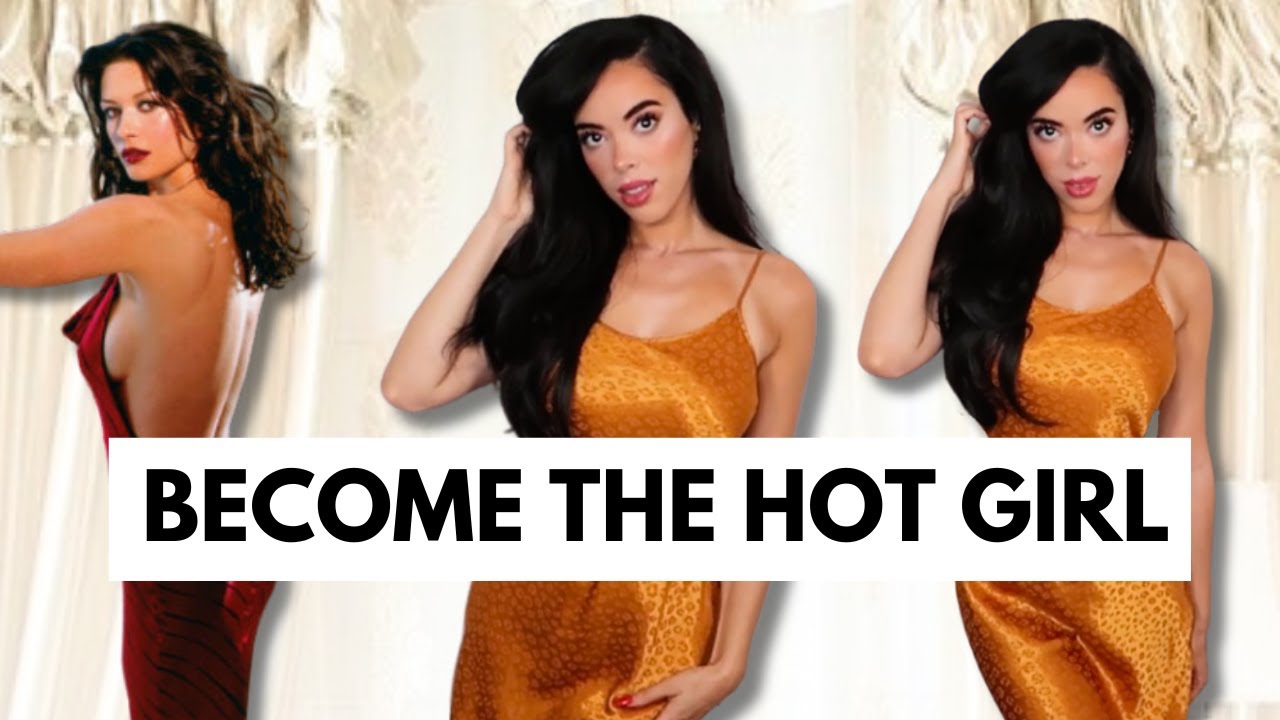 How to be HOT : Become *THAT* Hot Woman