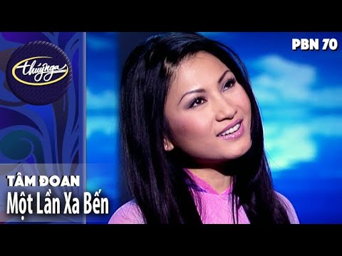 PBN 70 | Tâm Đoan - Một Lần Xa Bến