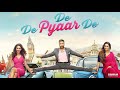 Hauli Hauli De De Pyaar De Ajay Devgn Tabu Rakul Preet Singh