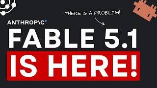 Claude Fable 5.1 Is Here But There's One Big Problem!