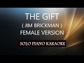 THE GIFT ( FEMALE VERSION ) ( JIM BRICKMAN ) PH KARAOKE PIANO by REQUEST (COVER_CY)