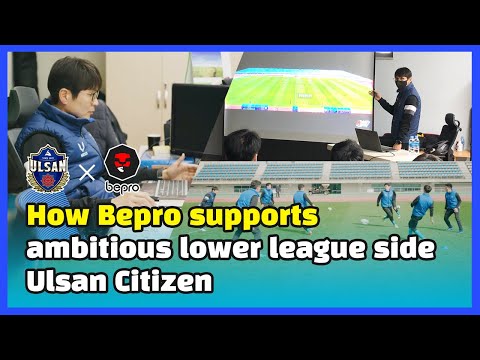 To the Next Level: How Bepro Supports Ambitious Lower League Side Ulsan Citizen