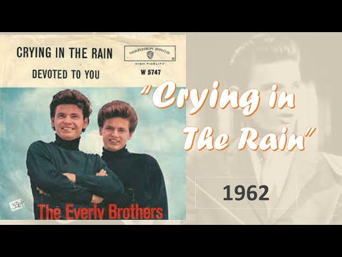 "Crying In The Rain"  by Everly Brothers  1962