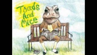 Toads and Mice