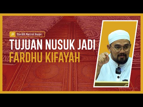 Tujuan Nusuk Jadi Fardhu Kifayah - Syeikh Nazrul Nasir.