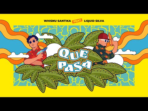 Whisnu Santika ft. Liquid Silva - Que Pasa